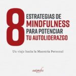 Mindfulness como forma de autoliderazgo efectivo